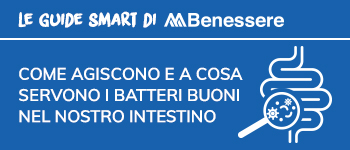Guida: Come agiscono e a cosa servono i batteri buoni nel nostro intestino